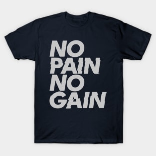 No pain No Gain T-Shirt